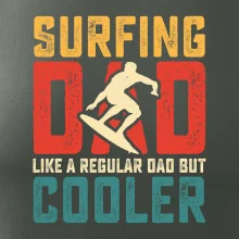 Surfing dad like a regular dad but cooler