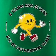 S telom ako je toto, kto by potreboval vlasy