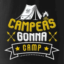 Campers gonna camp Campers gonna camp