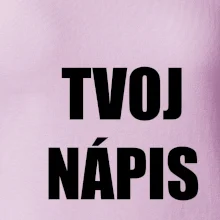 Tvoj vlastný nápis - tlačiaci