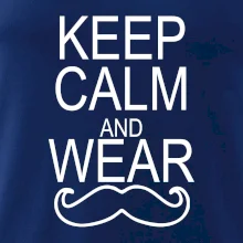 Keep calm and wear mustache Keep calm and wear mustache