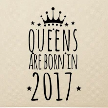 Queens are born in 2017