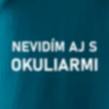 Nevidím aj s okuliarmi