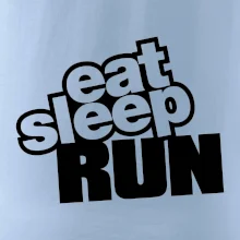 Eat sleep run Eat sleep run