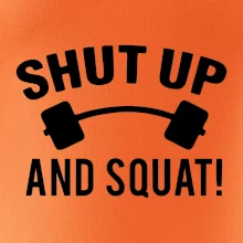 Shut up and squat