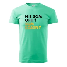Nie som opitý som úžasný
