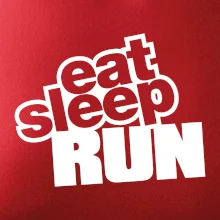 Eat sleep run Eat sleep run