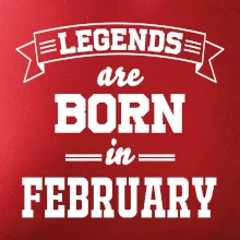 Legends are born in February Legends are born in February