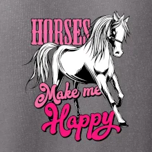 Horses Make me Happy
