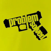 Problém - zbraň Problém - zbraň