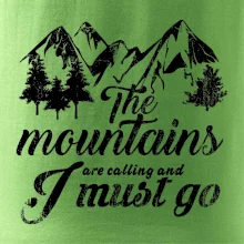 The mountains are calling and i must go