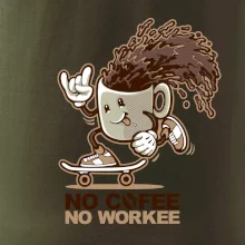 No cofee no workee