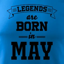 Legends are born in May