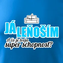 Já leňoším - tvoja super schopnosť - rovný