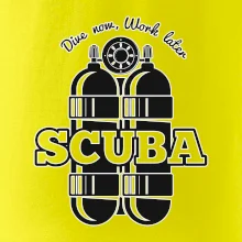Dive now work later - Scuba