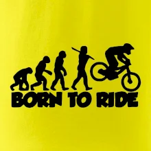 Evolution Born to ride