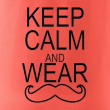 Keep calm and wear mustache Keep calm and wear mustache