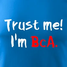 Trust me I´m  BcA. / Ver mi somm BcA.
