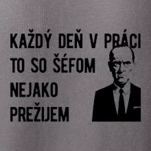 Každý deň v práci to so šéfom nejako prežijem