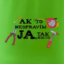 Ak to neopravim ja, tak nikto