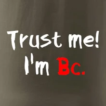 Trust me I´m  Bc. / Ver mi som Bc.
