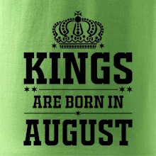 Kings are born in August
