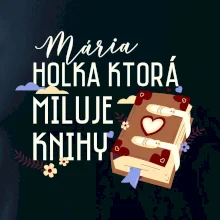 Kniha - Holka, ktorá miluje knihy  - Vaše meno