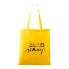 Ak to neopravim ja, tak nikto Ak to neopravim ja, tak nikto