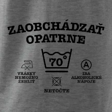 Zaobchádzať opatrne 70 Zaobchádzať opatrne 70