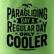 Paragliding Day Like A Regular Day Only Cooler