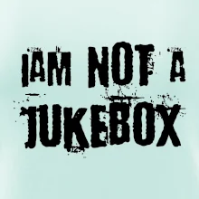 Iam not a jukebox - na prsiach
