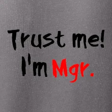 Trust me I´m  Mgr. / Ver mi som Magister.