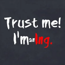 Trust me I´m an Ing. / Ver mi som Ing. Trust me I´m an Ing. / Ver mi som Ing.