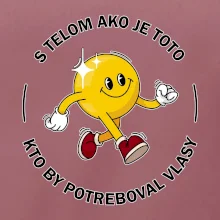 S telom ako je toto, kto by potreboval vlasy