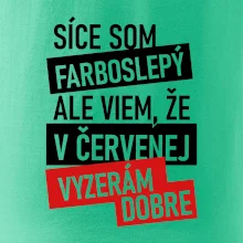 Síce som farboslepý, ale viem, že v červenej vyzerám dobre