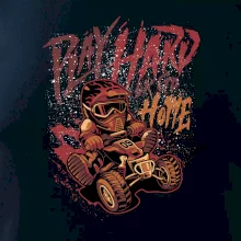 Play Hard or Go Home