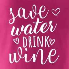 Save water drink wine
