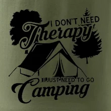 I don't need therapy camping I don't need therapy camping