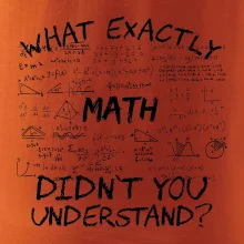 What exactly didnt you understand  - Math What exactly didnt you understand  - Math
