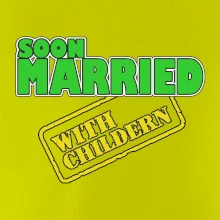 Soon married with childern