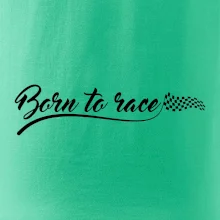 Born to race