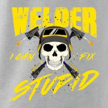 Welder I can fix stupid