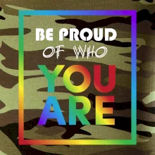 Be proud of who you are Be proud of who you are
