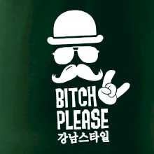 Bitch please! Mustache Bitch please! Mustache