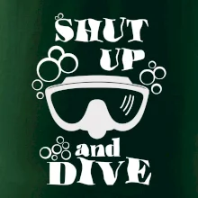 Shut up and dive