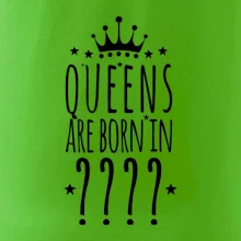 Queens  are born in (Vlastný mesiac narodenia)