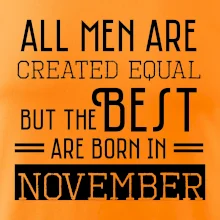 All men are created equal november All men are created equal november
