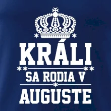 Králi sa rodia v auguste