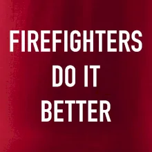 Firefighters Do It Better