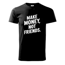 Make money not friends tiskací